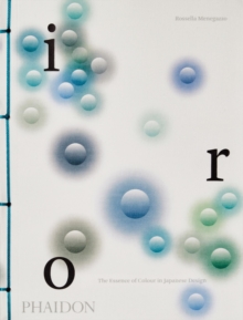 Iro : The Essence of Colour in Japanese Design