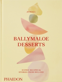 Ballymaloe Desserts : Iconic Recipes And Stories From Ireland