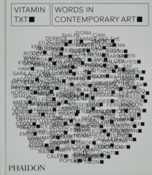 Vitamin Txt : Words in Contemporary Art