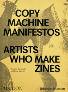 Copy Machine Manifestos : Artists Who Make Zines