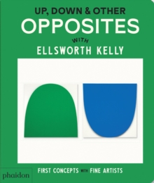 Up, Down & Other Opposites : With Ellsworth Kelly