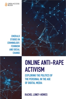 Online Anti-Rape Activism : Exploring the Politics of the Personal in the Age of Digital Media