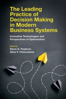 The Leading Practice of Decision Making in Modern Business Systems : Innovative Technologies and Perspectives of Optimization