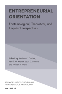 Entrepreneurial Orientation : Epistemological, Theoretical, and Empirical Perspectives