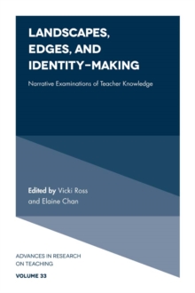 Landscapes, Edges, and Identity-Making : Narrative Examinations of Teacher Knowledge