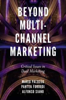 Beyond Multi-Channel Marketing : Critical Issues in Dual Marketing