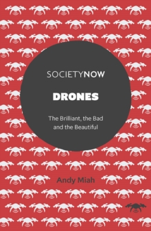 Drones : The Brilliant, the Bad and the Beautiful