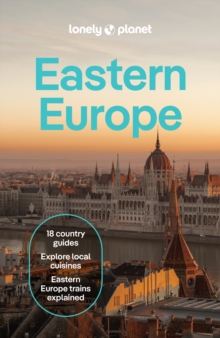 Lonely Planet Eastern Europe : Plan the Trip of a Lifetime | Detailed Itineraries & Maps | Insider Tips | Covers Croatia, Poland, Czech Republic, Hungary, Romania, Albania and more