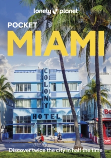 Lonely Planet Pocket Miami : Discover Twice the City in Half the Time | Top Sights | Maps & Walking Tours | Covers Miami Beach, Downtown Miami, Wynwood & the Design District and more