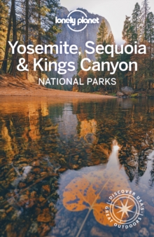 Lonely Planet Yosemite, Sequoia & Kings Canyon National Parks