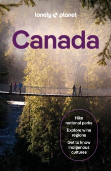 Lonely Planet Canada : Plan the Trip of a Lifetime | Detailed Itineraries & Maps | Insider Tips | Covers Ontario, Quebec, Nova Scotia and more