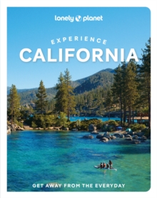Lonely Planet Experience California : Build a Trip to Remember | Local Insights | Maps & Planning Tools | Covers San Francisco, Napa & Sonoma, Santa Barbara, Los Angeles and more
