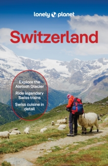 Lonely Planet Switzerland : Plan the Trip of a Lifetime | Detailed Itineraries & Maps | Insider Tips | Covers Lake Geneva & Vaud, Fribourg, Drei-Seen-Land, Jura Mountainsn and more