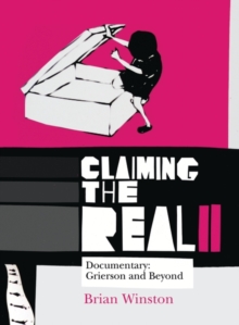 Claiming the Real : Documentary: Grierson and Beyond