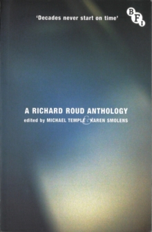 Decades Never Start on Time : A Richard Roud Anthology