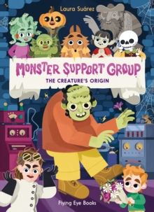 Monster Support Group: The Creature's Origin