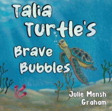 Talia Turtle's Brave Bubbles