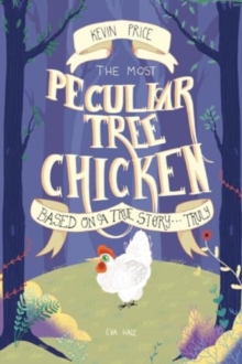 The Most Peculiar Tree Chicken