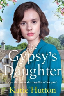 The Gypsy's Daughter : An emotional gritty family saga