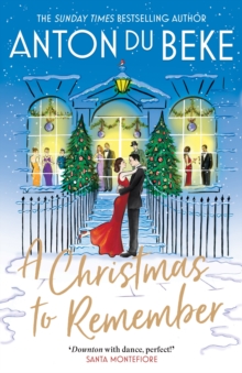 A Christmas to Remember : The festive feel-good romance from the Sunday Times bestselling author, Anton Du Beke