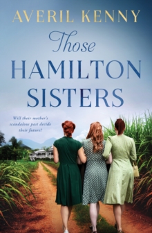 Bonnier Books Uk Those Hamilton Sisters , An Unputdownable, Moving Story Of Family And Secrets