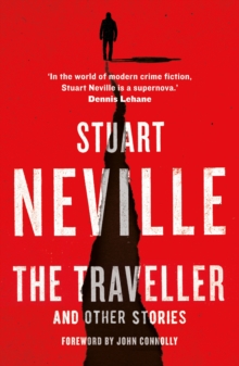 The Traveller and Other Stories : Thirteen unnerving tales from the bestselling author of The Twelve