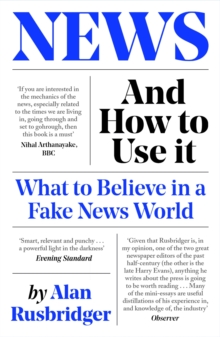 News and How to Use It : What to Believe in a Fake News World