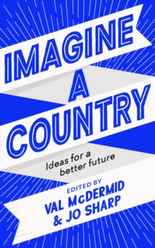 Imagine A Country : Ideas for a Better Future