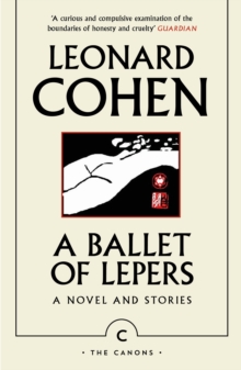 A Ballet of Lepers : A Novel and Stories