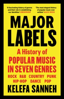 Major Labels : A History of Popular Music in Seven Genres