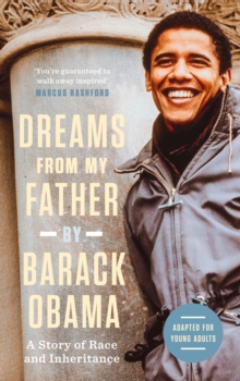 Dreams from My Father (Adapted for Young Adults) : A Story of Race and Inheritance