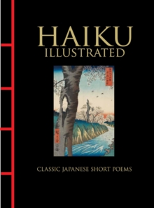 Haiku Illustrated : Classic Japanese Short Poems