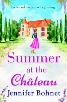 Summer at the Chateau : The perfect escapist read from bestseller Jennifer Bohnet