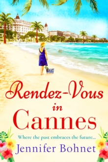 Rendez-Vous in Cannes : A warm, escapist read from bestseller Jennifer Bohnet