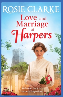 Love and Marriage at Harpers : A heartwarming saga from bestseller Rosie Clarke