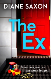 The Ex : A gripping psychological crime thriller