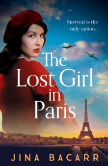 The Lost Girl in Paris : A gripping and heartbreaking WW2 historical novel