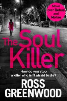 The Soul Killer : A gritty, heart-pounding crime thriller