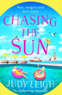 Chasing the Sun : The fun feel-good read from USA Today bestseller Judy Leigh