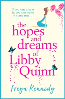 The Hopes and Dreams of Libby Quinn : The perfect uplifting Irish romantic comedy