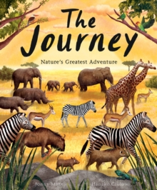 The Journey : Nature's Greatest Adventure, Hardback Book The Journey : Nature's Greatest Adventure, Hardback Book