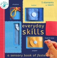 Everyday Skills : A Sensory Book of Fastenings, Novelty book Book Everyday Skills : A Sensory Book of Fastenings, Novelty book Book