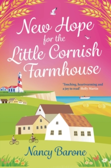 New Hope for the Little Cornish Farmhouse : An absolutely warm and feel-good romance