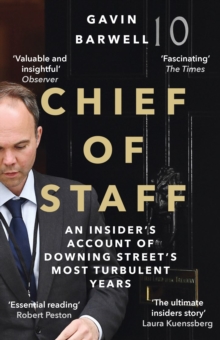 Chief of Staff : An Insiders Account of Downing Streets Most Turbulent Years