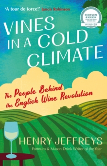 Vines in a Cold Climate : Longlisted for the 2023 2023 Andre Simon Food and Drink Award