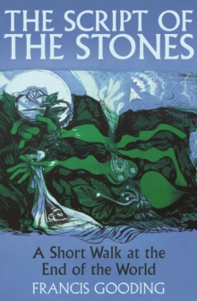 The Script of the Stones : A Short Walk at the End of the World