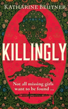 Killingly : A gothic feminist historical thriller, perfect for fans of Sarah Waters and Donna Tartt