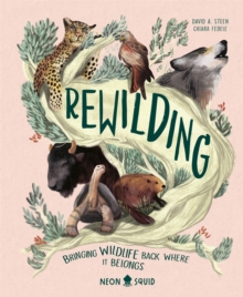 Rewilding : Conservation Projects Bringing Wildlife Back Where It Belongs