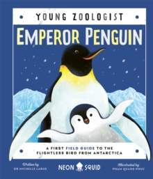 Emperor Penguin (Young Zoologist) : A First Field Guide To The Flightless Bird From Antarctica