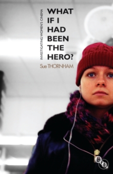 What If I Had Been the Hero? : Investigating Women's Cinema